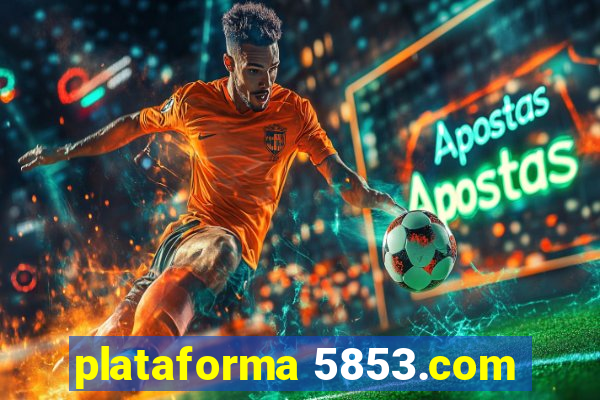 plataforma 5853.com